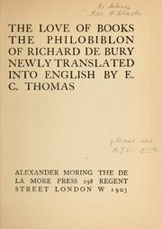 Cover of: The love of books: the philobiblon of Richard de Bury