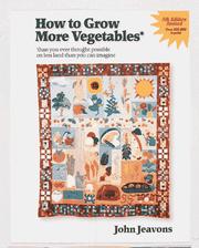 Cover of: How to grow more vegetables by John Jeavons