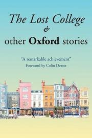 Cover of: The Lost College & Other Oxford Stories by 