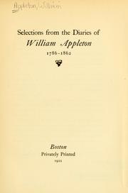 Cover of: Selections from the diaries of William Appleton, 1786-1862 by William Appleton