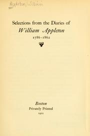 Selections from the diaries of William Appleton, 1786-1862 by William Appleton