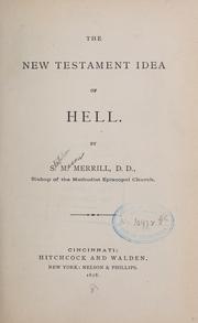 Cover of: The New Testament idea of hell by Stephen Mason Merrill