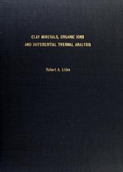 Clay minerals organic ions and differential thermal analysis by Robert A. Litke