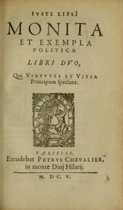 Cover of: Ivsti Lipsi Monita et exempla politica: libri dvo, qui virtvtes et vitia principum spectant
