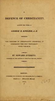 Cover of: A defence of Christianity: against the work of George B. English, A.M., entitled The grounds of Christianity examined, by comparing the New Testament with the Old