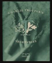 Cover of: Charlie Trotter's vegetables by Charlie Trotter