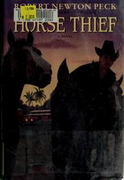 Cover of: Horse thief by Robert Newton Peck
