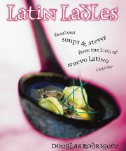 Cover of: Latin ladles: fabulous soups & stews from the king of nuevo latino cuisine