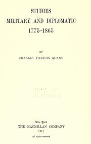 Cover of: Studies military and diplomatic, 1775-1865 by Charles Francis Adams Jr., Charles Francis Adams Jr.