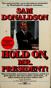 Cover of: Hold on, Mr. President! | Sam Donaldson