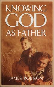 Cover of: Knowing God as Father by James Robison