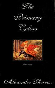 Cover of: The primary colors by Alexander Theroux