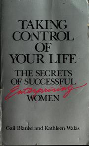 Cover of: Taking control of your life by Gail Blanke