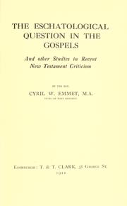 Cover of: The eschatological question in the Gospels by Cyril William Emmet, Cyril William Emmet