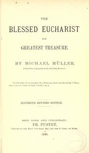 Cover of: The Blessed Eucharist, our greatest treasure by Michael Müller
