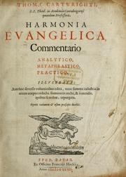 Cover of: Thom©Œ Cartwrighti ...: Harmonia evangelica. commentario analytico, metaphrastico, practico, illvstrata: antehac diversis voluminibus edita, nunc summa industria in unum corpus redacta, summariis aucta, & ©  mendis, quibus scatebat, repurgata. Operis rationem & usum pr©Œfatio docebit