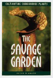 Cover of: The savage garden: cultivating carnivorous plants