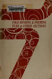 Cover of: Cold bending and forming tube and other sections. by American Society of Tool and Manufacturing Engineers., American Society of Tool and Manufacturing Engineers