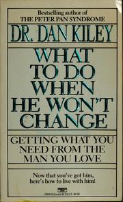 Cover of: What to do when he won't change by Dan Kiley
