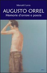 Cover of: Augusto Orrel: Memorie d'orrore e poesie