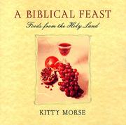 Cover of: A biblical feast: foods from the Holy Land