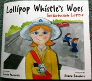 Lollipop Whistle's Woes by LOUISE CROSSLEY