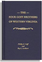 The Four Goff Brothers of Western Virginia by Phillip G. Goff