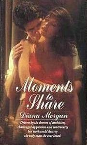 Cover of: Moments to Share | Diana Morgan