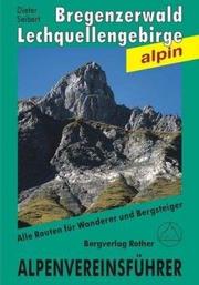 Cover of: Bregenzerwald- und Lechquellengebirge ; Alpenvereinsführer alpin by 