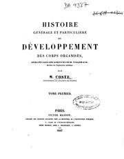 Cover of: Histoire générale et particulière du développement des corps organisés: publiée sous les auspices de M. Villemain, Ministre de l'Instruction publique