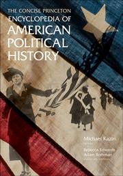 Cover of: The concise Princeton encyclopedia of American political history by Michael Kazin