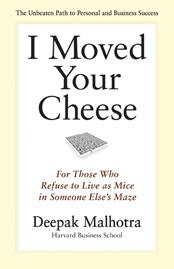 Cover of: I moved your cheese by Deepak Malhotra