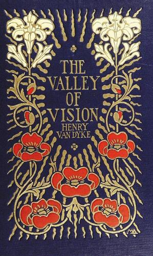 The valley of vision by Henry van Dyke