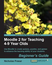 Moodle 2 for Teaching 4-9 Year Olds by Nicholas Freear