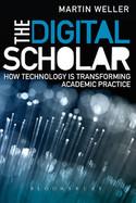 Cover of: The Digital Scholar: How Technology Is Transforming Scholarly Practice