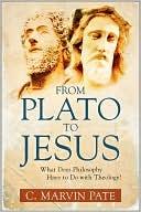 Cover of: From Plato to Jesus: What Does Philosophy Have to Do with Theology?