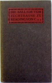 Cover of: Die Ballade vom Zuchthause zu Reading by Von C.3.3. Nach dem Englischen von Wilhelm Schölermann.