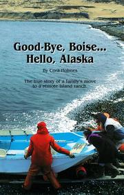 Cover of: Good-bye, Boise-- hello, Alaska by Cora Holmes