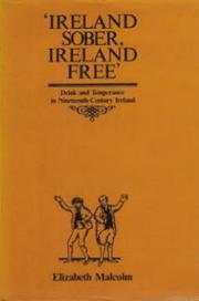 Cover of: 'Ireland sober, Ireland free': drink and temperance in nineteenth-century Ireland