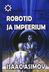 Cover of: Robotid ja Impeerium by Isaac Asimov