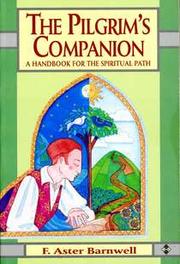 Cover of: The pilgrim's companion: a handbook for the spiritual path