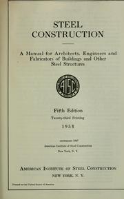 Cover of: Steel construction: a manual for architects, engineers and fabricators of buildings and other steel structures.
