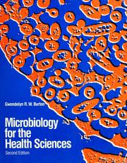 Microbiology for the health sciences by Gwendolyn R. W. Burton