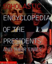Cover of: Scholastic encyclopedia of the presidents and their times by David Rubel