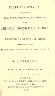 Facts & opinions touching the real origin, character & influence of the American colonization society by Giles Badger Stebbins