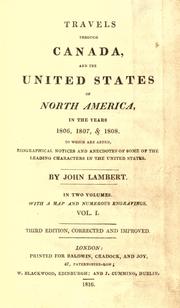 Cover of: Travels through Canada, and the United States of North America: in the years 1806, 1807, & 1808. To which are added, biographical notices and anecdotes of some of the leading characters in the United States.