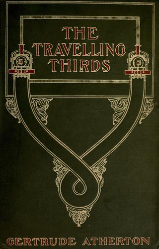 The  travelling thirds. by Gertrude Franklin Horn Atherton