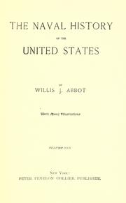 Cover of: The naval history of the United States by Willis J. Abbot