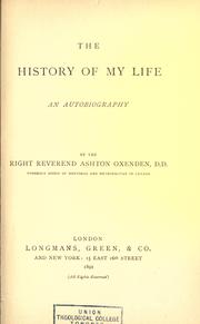 Cover of: The history of my life by Ashton Oxenden, Ashton Oxenden