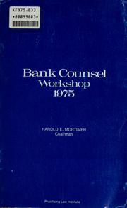 Cover of: Bank counsel workshop, 1975 | Harold E. Mortimer